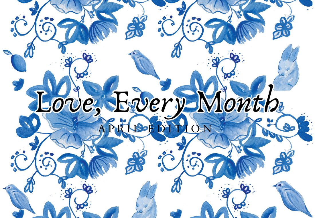 Love, Every Month : April Edition