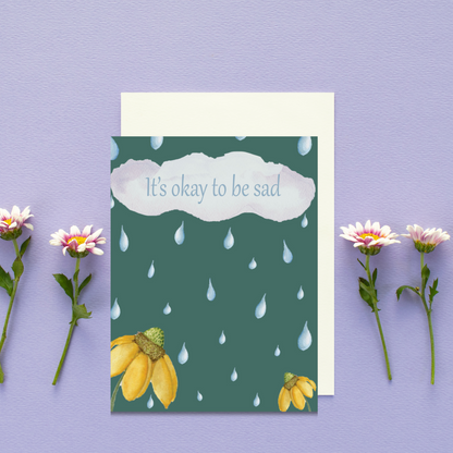 It's Okay To Be Sad Greeting Card