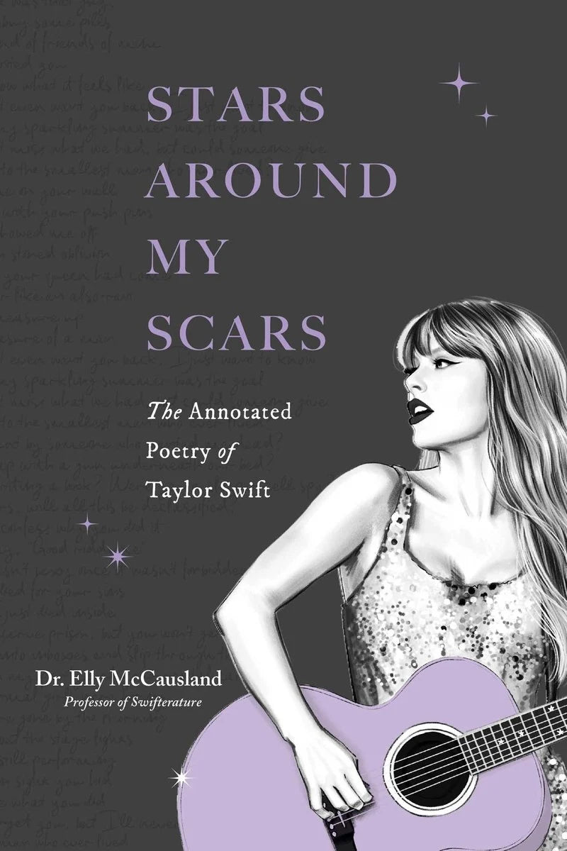 Book cover of Stars Around My Scars, an annotated poetry collection inspired by Taylor Swift’s lyrics exploring heartbreak, growth, and storytelling