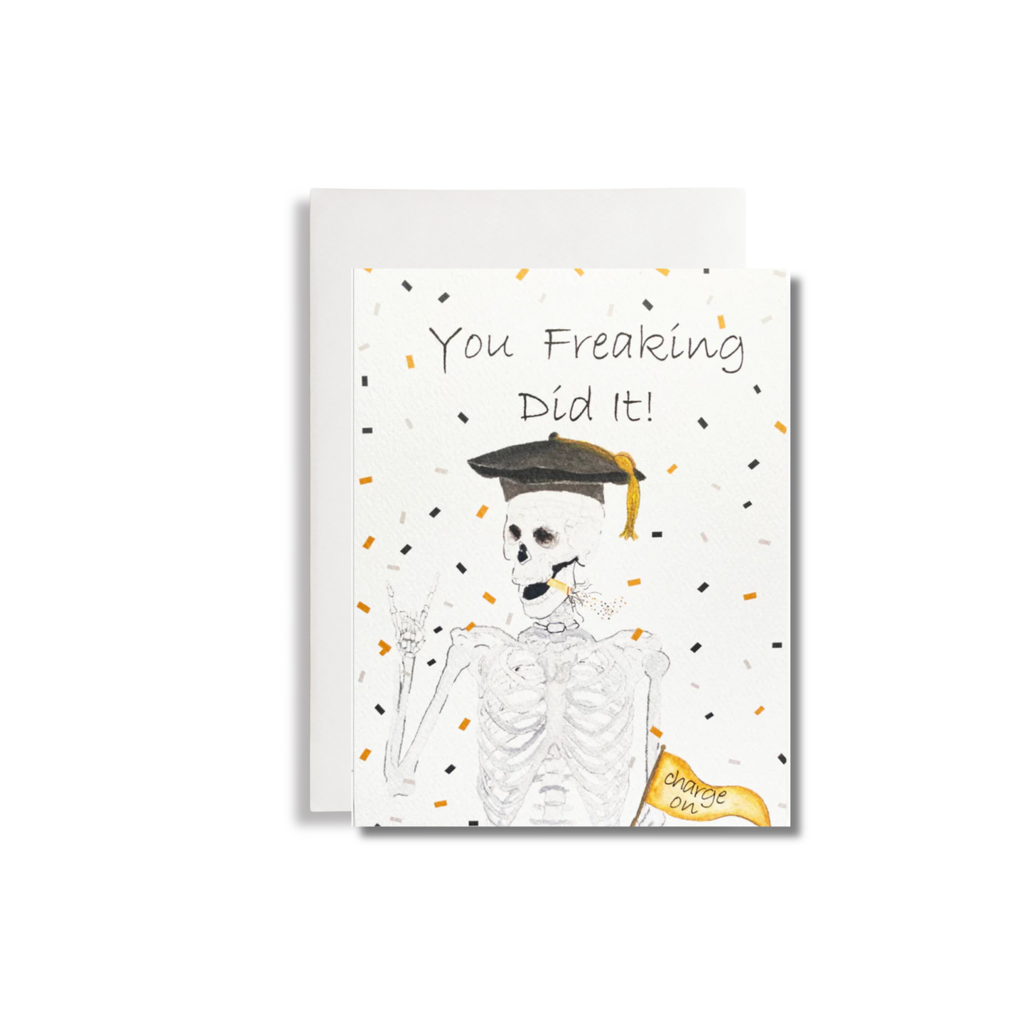 You Freaking Did It Greeting Card