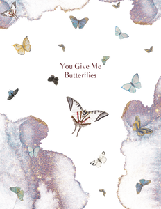 You Give Me Butterflies Greeting Card